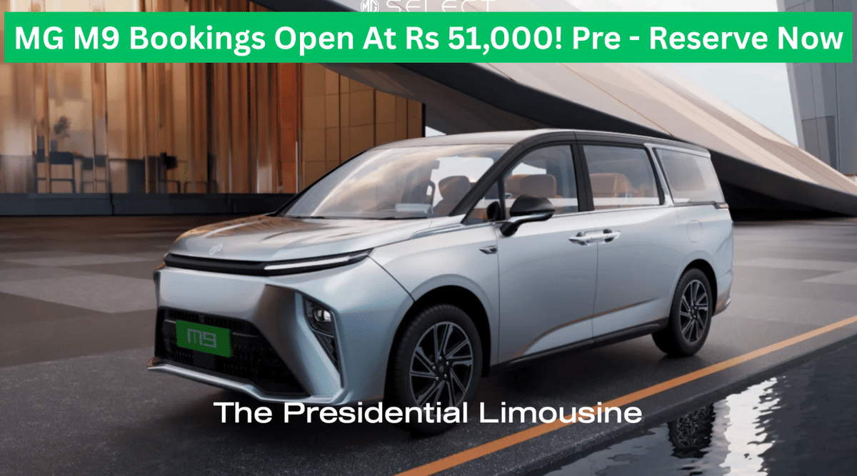MG M9 Bookings Open At Rs 51,000! Pre - Reserve Now MG M9 Bookings Open At Rs 51,000! Pre - Reserve Now