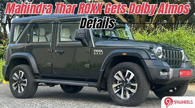 Mahindra Thar ROXX Gets 4 Channel Immersive Audio With Dolby Atmos: Details