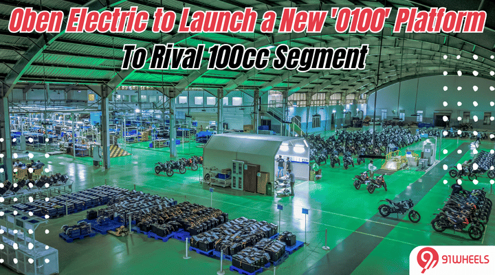 Oben Electric to Launch a New 'O100' Platform to Target India’s Mass 100cc Segment: Details Oben Electric to Launch a New 'O100' Platform to Target India’s Mass 100cc Segment: Details