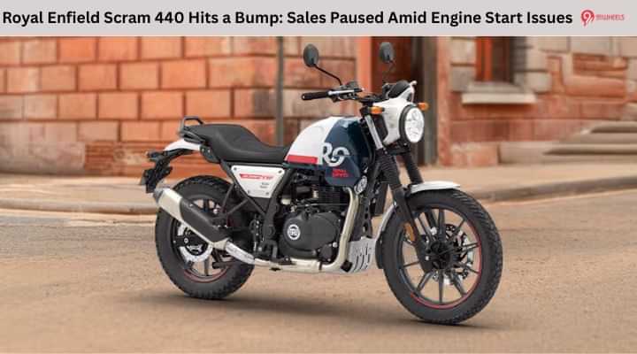 Royal Enfield Scram 440 Hits a Bump: Sales Paused Amid Engine Start Issues Royal Enfield Scram 440 Hits a Bump: Sales Paused Amid Engine Start Issues