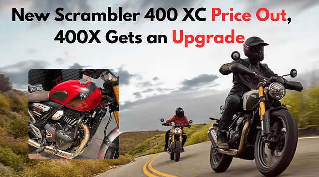 Triumph Strengthens Its 400cc Lineup: New Scrambler 400 XC Price Out,  400X Gets an Upgrade
