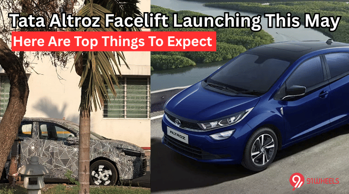 Tata Altroz Facelift Launching This May - Key Highlights To Expect Tata Altroz Facelift Launching This May - Key Highlights To Expect
