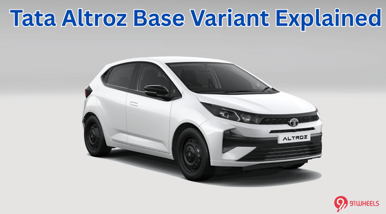 Tata Altroz Base Variant Explained In Images - SMART