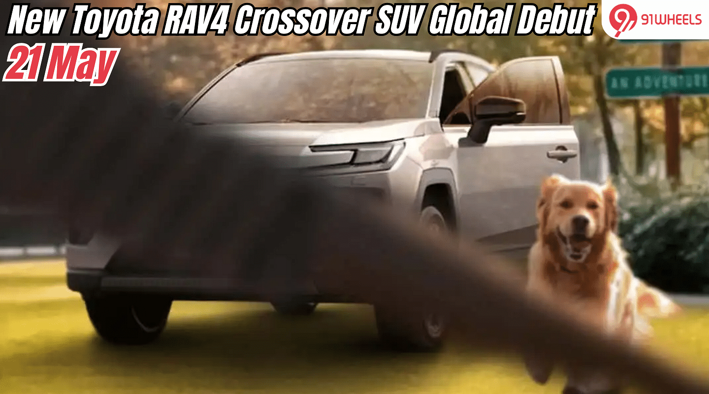 New Toyota RAV4 Crossover SUV Global Debut On May 21: Deets Inside New Toyota RAV4 Crossover SUV Global Debut On May 21: Deets Inside