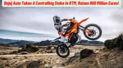 Bajaj Auto Takes A Controlling Stake In KTM, Raises Rs 7,688 Crore!