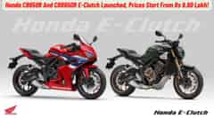 2025 Honda CB650R And CBR650R E-Clutch Launched, Prices Start From Rs 9.60 Lakh! 2025 Honda CB650R And CBR650R E-Clutch Launched, Prices Start From Rs 9.60 Lakh!