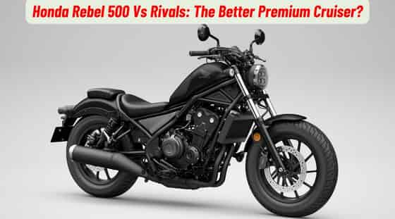 Honda Rebel 500 Vs Royal Enfield Super Meteor 650 And Others; The Best Premium Cruiser?