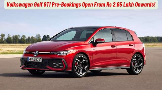 Volkswagen Golf GTI Pre-Bookings Officially Open, But With A Twist!