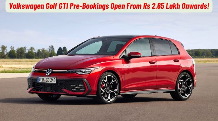 Volkswagen Golf GTI Pre-Bookings Officially Open, But With A Twist!