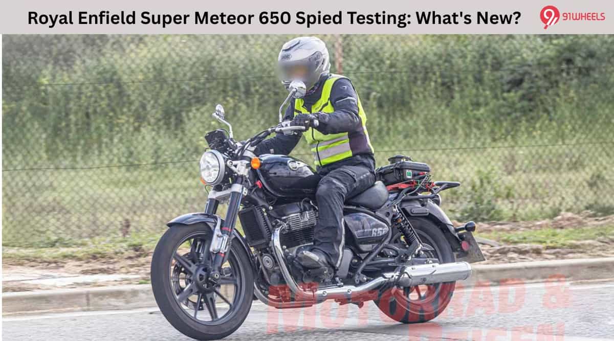 Royal Enfield Super Meteor 650 Spied Testing: What's New? Royal Enfield Super Meteor 650 Spied Testing: What's New?