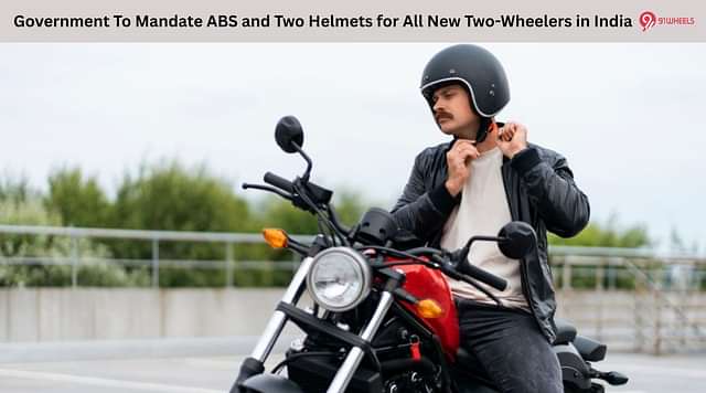 Government To Mandate ABS and Two Helmets for All New Two-Wheelers in India