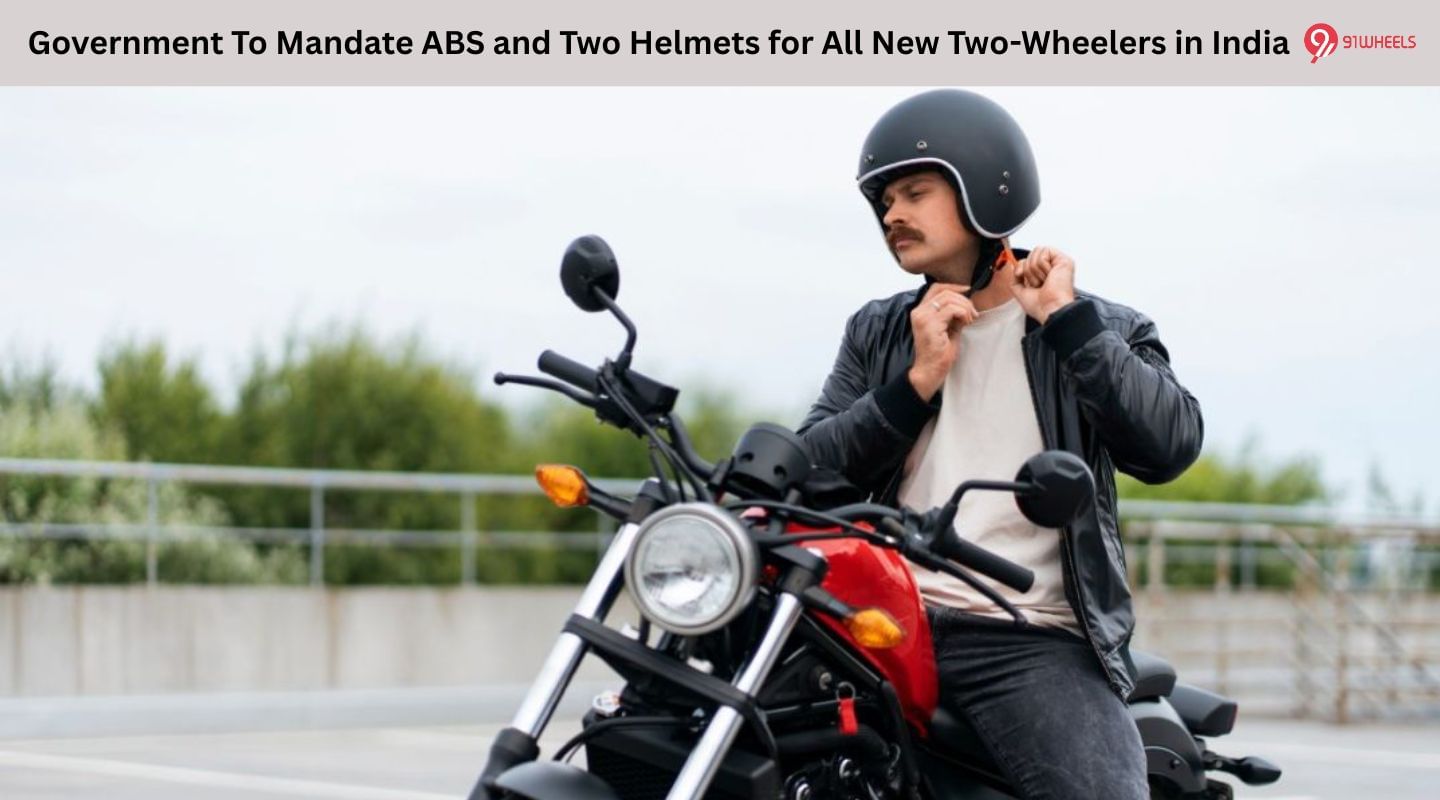 Government To Mandate ABS and Two Helmets for All New Two-Wheelers in India Government To Mandate ABS and Two Helmets for All New Two-Wheelers in India