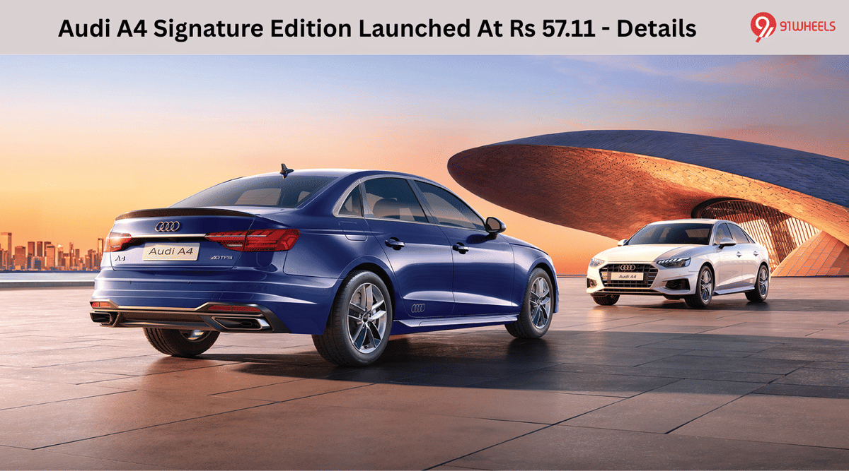 Audi A4 Signature Edition Launched At Rs 57.11 Lakh - Details Audi A4 Signature Edition Launched At Rs 57.11 Lakh - Details