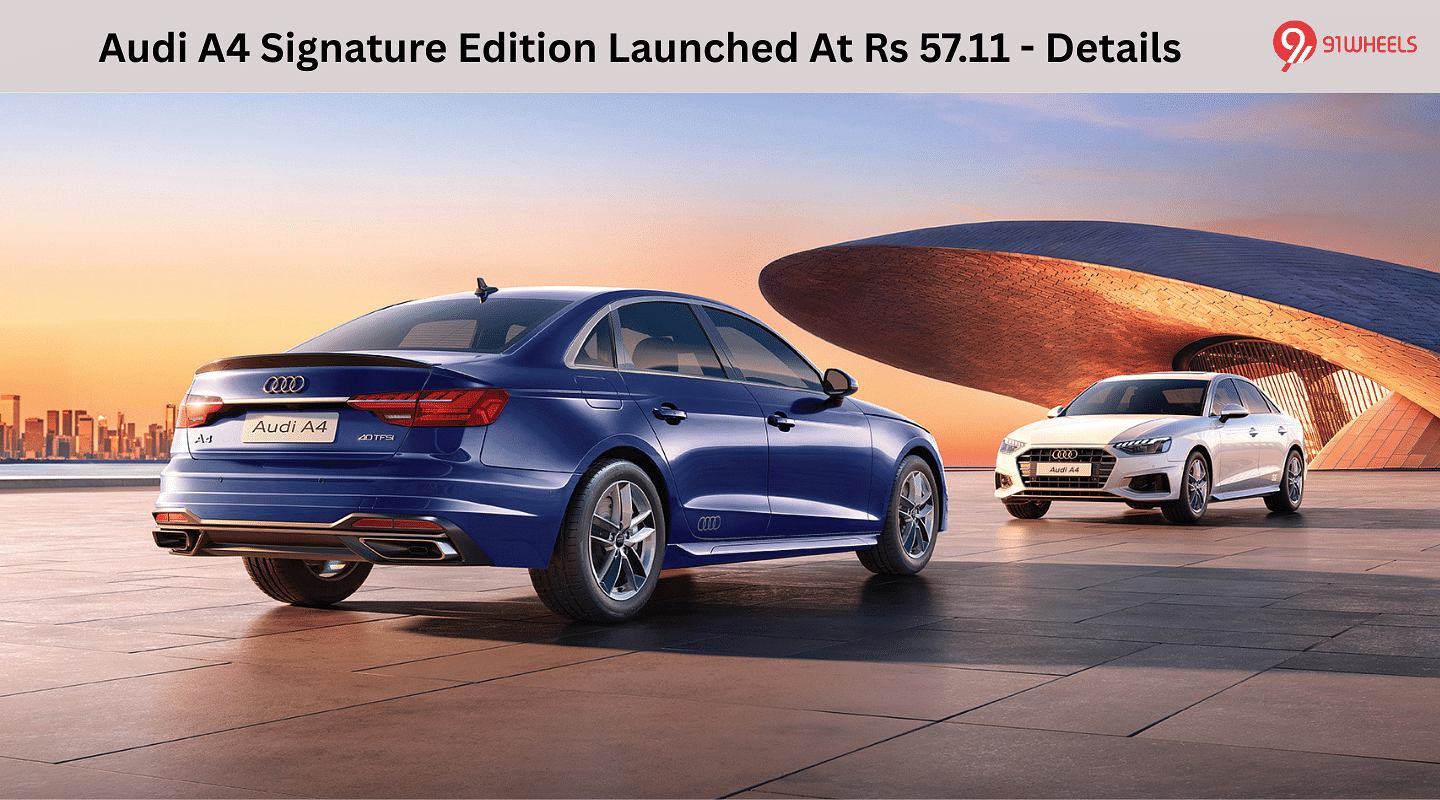 Audi A4 Signature Edition Launched At Rs 57.11 Lakh - Details Audi A4 Signature Edition Launched At Rs 57.11 Lakh - Details