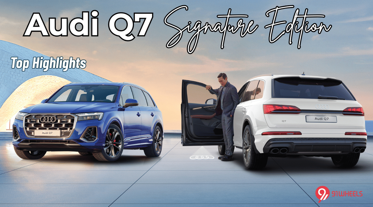 2025 Audi Q7 Signature Edition Launched - Here Are Its Top Highlights 2025 Audi Q7 Signature Edition Launched - Here Are Its Top Highlights