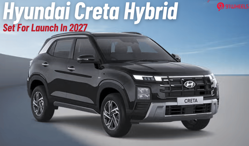 Next-Gen Hyundai Creta Hybrid Coming In 2027