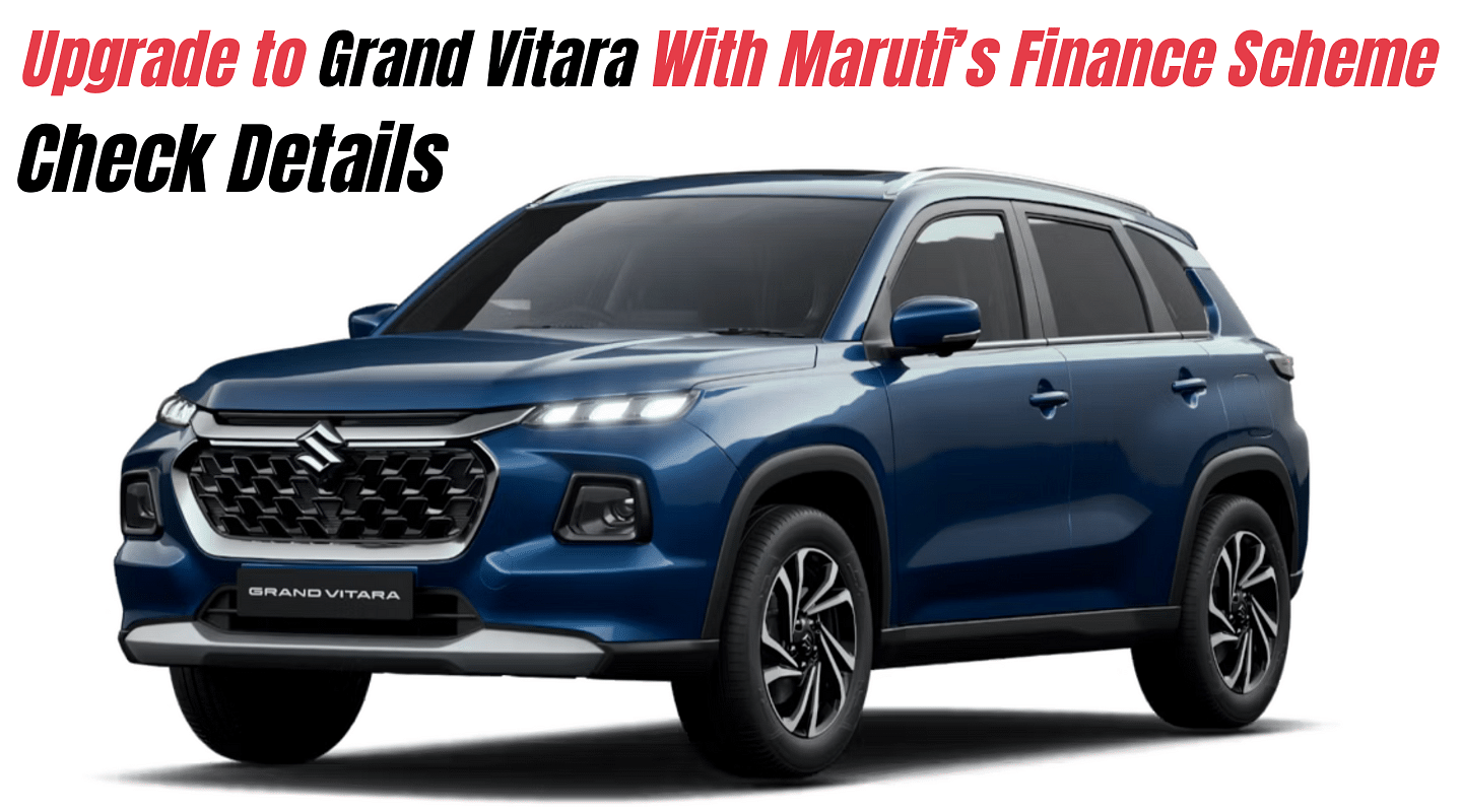 Upgrade to Grand Vitara With Maruti's New Finance Scheme: Check Details