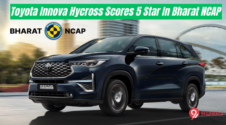 Toyota Innova Hycross Scores 5 Star In Bharat NCAP Toyota Innova Hycross Scores 5 Star In Bharat NCAP