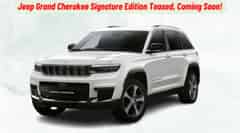 Jeep Grand Cherokee Signature Edition Teased, Coming Soon! Jeep Grand Cherokee Signature Edition Teased, Coming Soon!