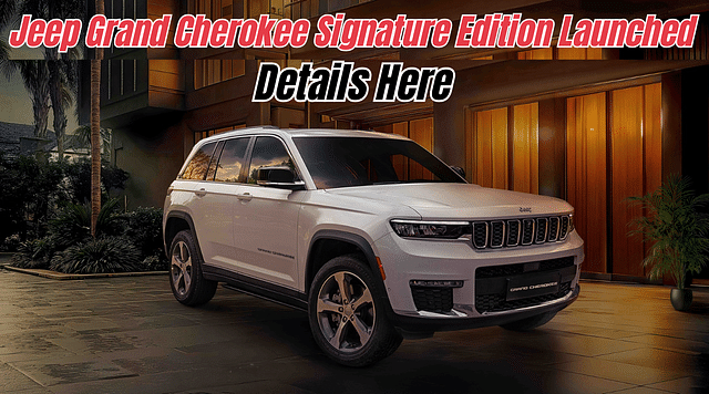 Jeep Grand Cherokee Signature Edition Launched At Rs. 69.04 Lakh (Ex-sh) in India: Details