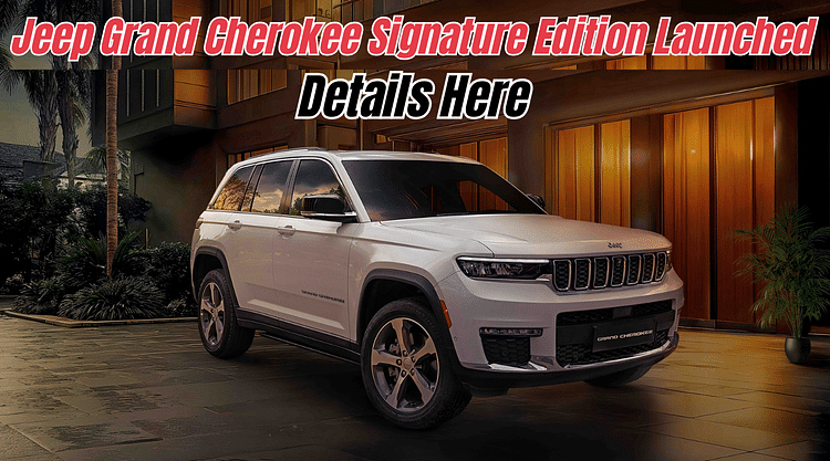 Jeep Grand Cherokee Signature Edition Launched At Rs. 69.04 Lakh (Ex-sh) in India: Details