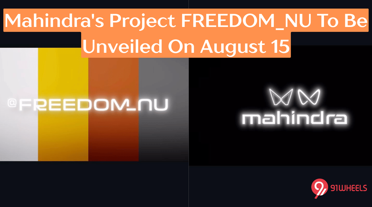 Mahindra's Project FREEDOM_NU To Be Unveiled On August 15 Mahindra's Project FREEDOM_NU To Be Unveiled On August 15