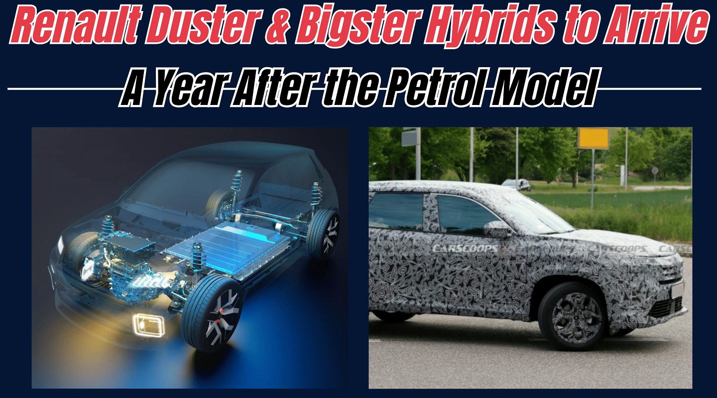 Renault Duster & Bigster Hybrids to Arrive a Year After the Petrol Model Renault Duster & Bigster Hybrids to Arrive a Year After the Petrol Model