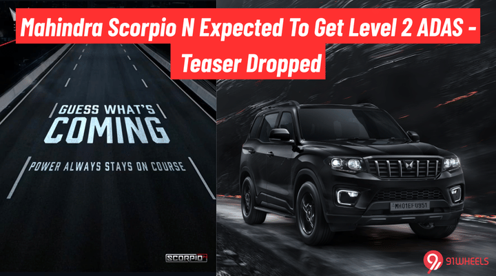 Mahindra Scorpio N Expected To Get Level 2 ADAS - Teaser Dropped Mahindra Scorpio N Expected To Get Level 2 ADAS - Teaser Dropped