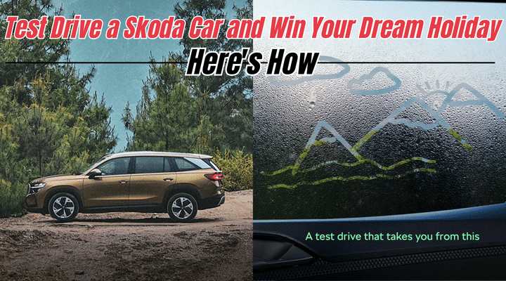 Test Drive a Skoda Car and Win Your Dream Holiday: Here's How Test Drive a Skoda Car and Win Your Dream Holiday: Here's How