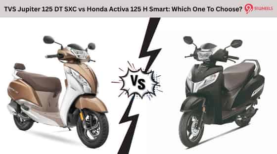 TVS Jupiter 125 DT SXC vs Honda Activa 125 H Smart: Which One To Choose?