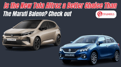 Is the New Tata Altroz a Better Choice Than The Maruti Suzuki Baleno? Check out