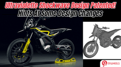 Ultraviolette Shockwave Design Patented; Hints At Some Design Changes Ultraviolette Shockwave Design Patented; Hints At Some Design Changes