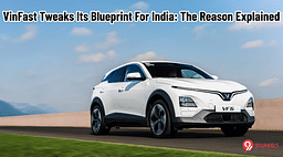 VinFast Tweaks Its Blueprint For India: The Reason Explained