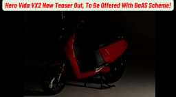 Hero Vida VX2 New Teaser Out, To Be Offered With BaAS Scheme!