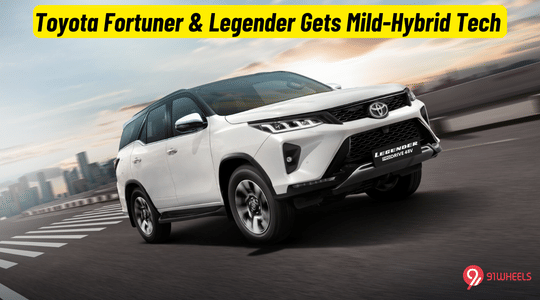 Toyota Adds Its Neo Drive Tech To Fortuner and Legender - Prices Start at Rs 44.72 Lakh