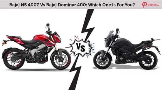 Bajaj NS 400Z Vs Bajaj Dominar 400: Which One Is For You?
