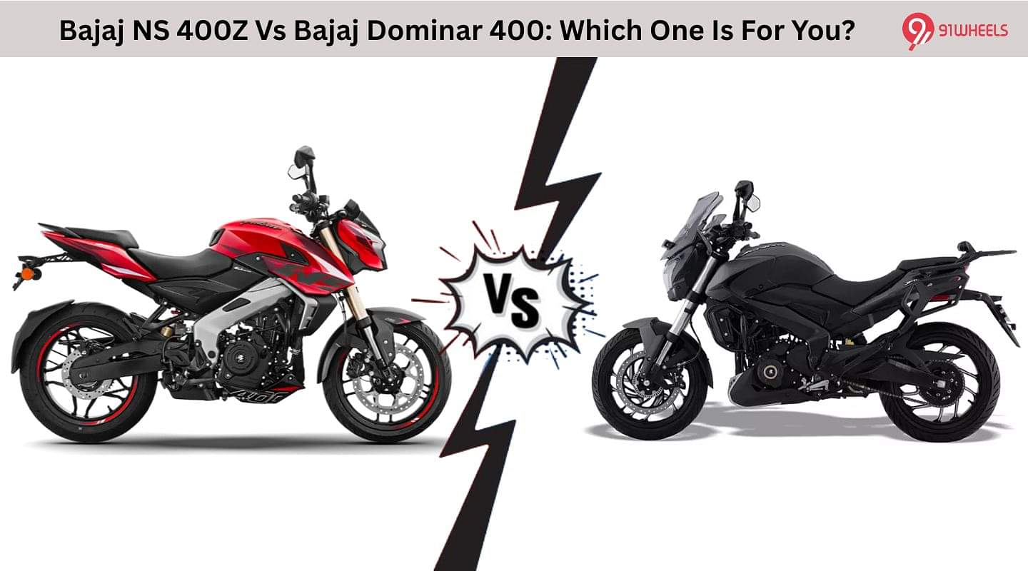 Bajaj NS 400Z Vs Bajaj Dominar 400: Which One Is For You? Bajaj NS 400Z Vs Bajaj Dominar 400: Which One Is For You?