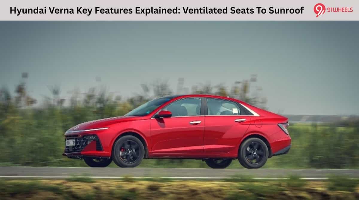 Hyundai Verna Key Features Explained: Ventilated Seats To Sunroof Hyundai Verna Key Features Explained: Ventilated Seats To Sunroof