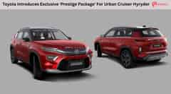 Toyota Introduces Exclusive 'Prestige Package' For Urban Cruiser Hyryder Toyota Introduces Exclusive 'Prestige Package' For Urban Cruiser Hyryder