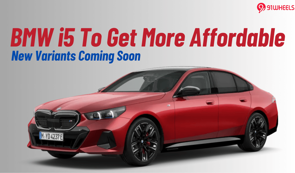 BMW i5 To Get Two More Affordable Variants By Late 2025 BMW i5 To Get Two More Affordable Variants By Late 2025