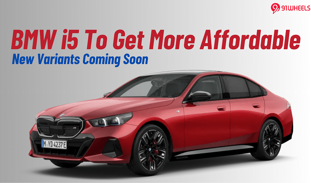 BMW i5 To Get Two More Affordable Variants By Late 2025 BMW i5 To Get Two More Affordable Variants By Late 2025