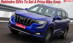 Buying A Mahindra SUV Could Soon Get Expensive- This Is Why!