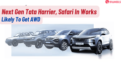 New Gen Tata Safari, Harrier In Works: Likely To Get AWD