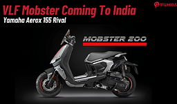 VLF Mobster Confirmed For India Launch: Yamaha Aerox 155 Rival