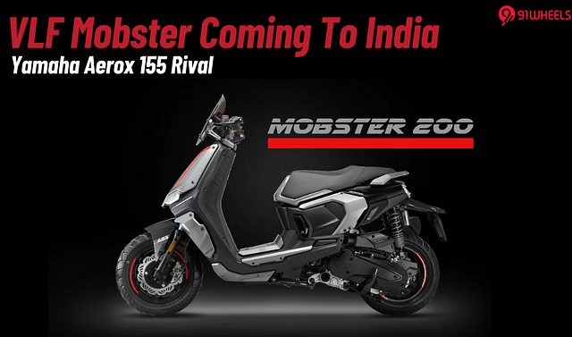 VLF Mobster Confirmed For India Launch: Yamaha Aerox 155 Rival