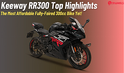 Keeway RR 300: Top Highlights Of The Most Affordable Fully-Faired 300cc Bike