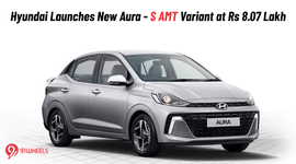 Hyundai Launches New Aura S AMT Variant at Rs 8.07 Lakh