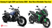 Keeway K-Light 250V and Zontes 350X Get Massive Price Drops