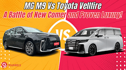 MG M9 Vs Toyota Vellfire: A Battle of New Comer and Proven Luxury?