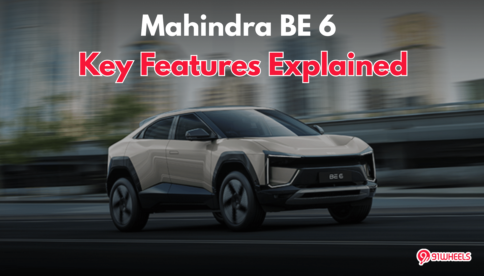 Mahindra BE 6 Key Features Explained Mahindra BE 6 Key Features Explained